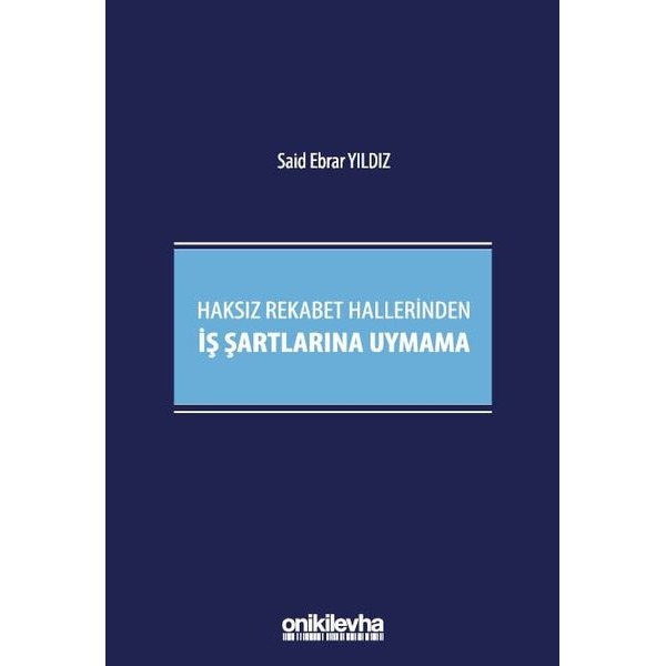 Haksız Rekabet Hallerinden İş Şartlarına Uymama | On İki Levha Yayınları (Ciltsiz)