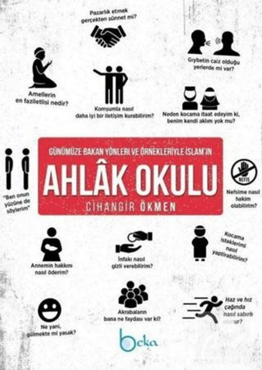 Günümüze Bakan Yönleri ve Örnekleriyle İslam’ın Ahlak Okulu