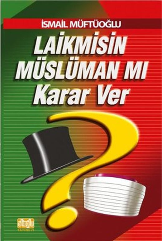Laik misin Müslüman mı Karar Ver | Alioğlu Yayınevi