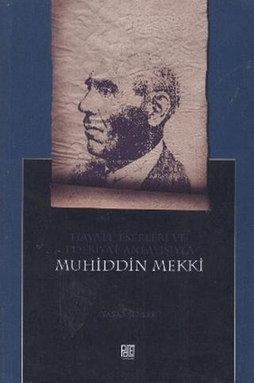 Hayatı, Eserleri ve Edebiyat Anlayışıyla Muhiddin Mekki | Palet Yayınları (Ciltsiz)