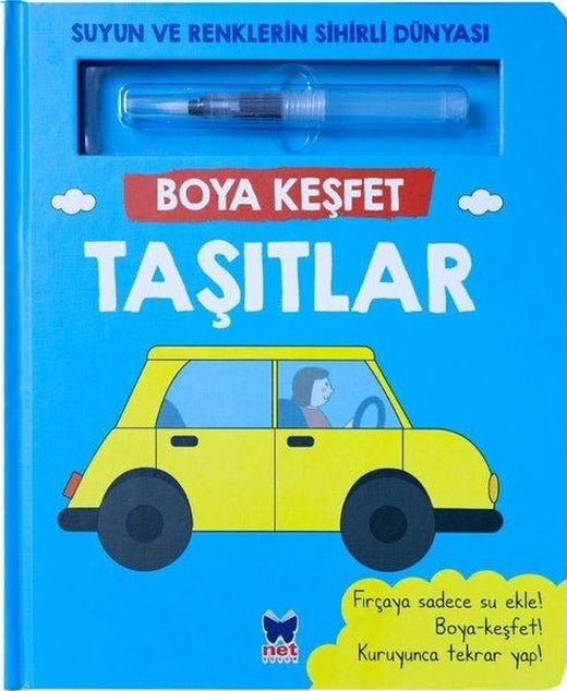 Taşıtlar - Boya Keşfet - Suyun ve Renklerin Sihirli Dünyası | Net Çocuk Yayınları (İnce Kapak)