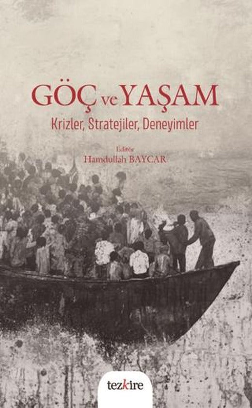 Göç ve Yaşam Krizler, Stratejiler, Deneyimler | Tezkire (Ciltsiz)