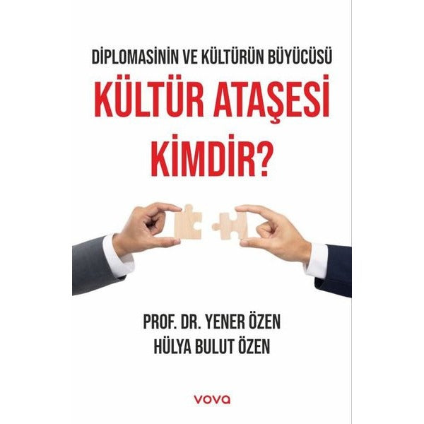 Kültür Ataşesi Kimdir? - Diplomasinin ve Kültürün Büyücüsü | Vova Yayınları (İnce Kapak)