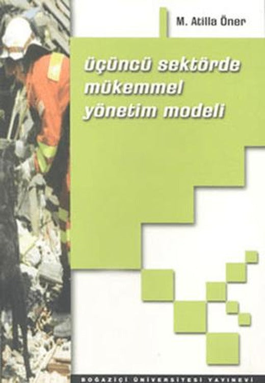 Üçüncü Sektörde Mükemmel Yönetim Modeli | Boğaziçi Üniversitesi Yayınevi (Ciltsiz)