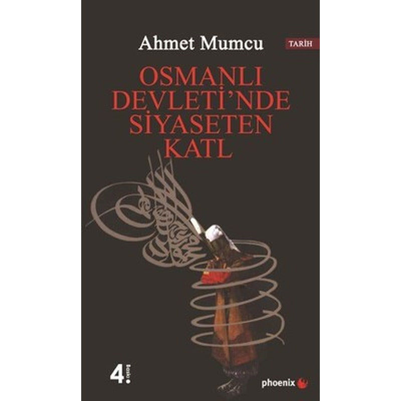 Osmanlı Devleti'nde Siyaseten Katl | Phoenix
