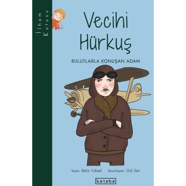 Vecihi Hürkuş - Bulutlarla Konuşan Adam | Ketebe Yayınları