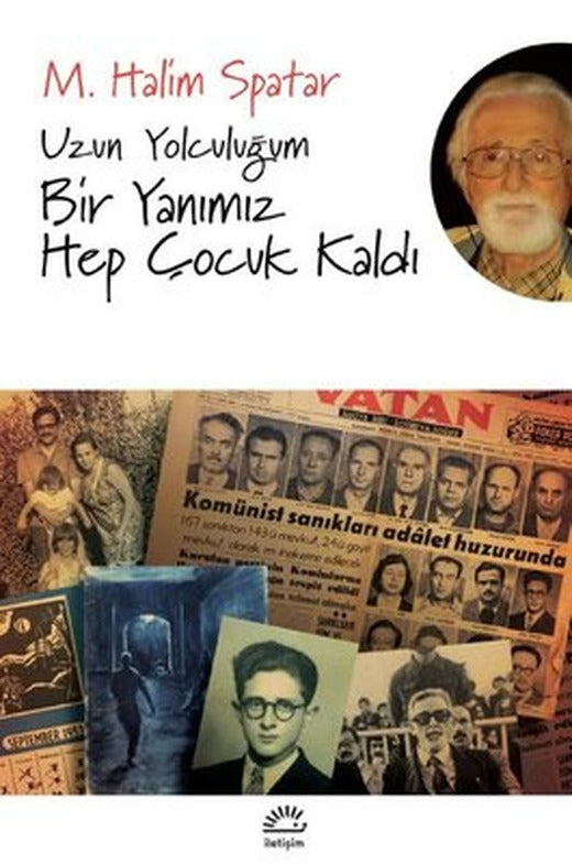 Uzun Yolculuğum - Bir Yanımız Hep Çocuk Kaldı | İletişim Yayınları