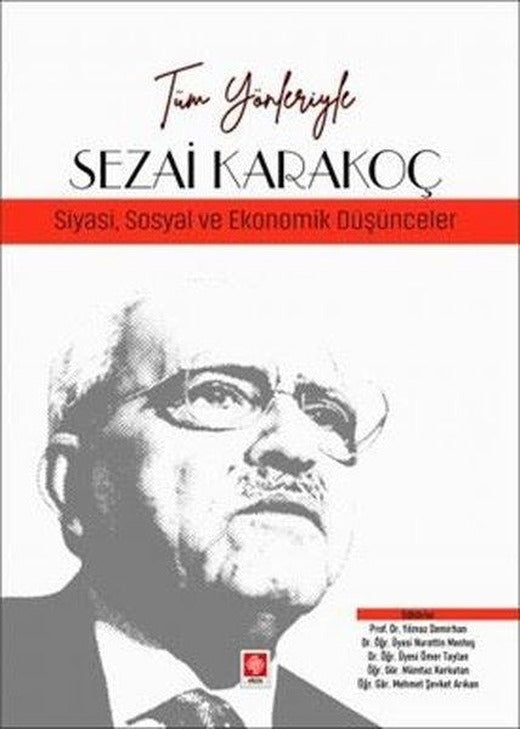 Sezai Karakoç: Siyasi Sosyal ve Ekonomik Düşünceler -Tüm Yönleriyle | Ekin Basım Yayın (İnce Kapak)
