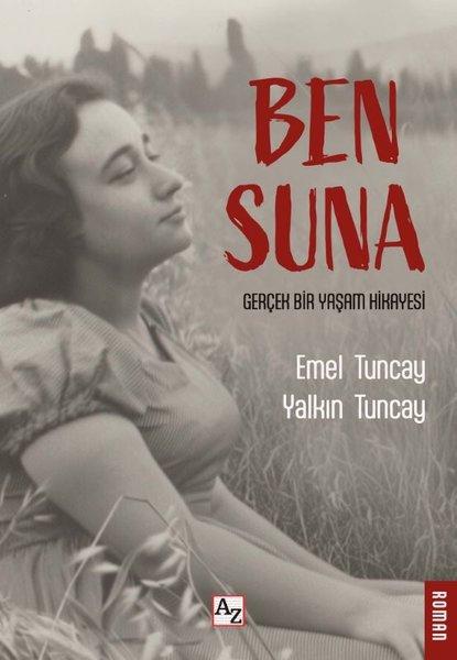 Ben Suna - Gerçek Bir Yaşam Hikayesi | Az Kitap (İnce Kapak) - Resim 1