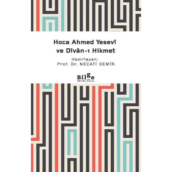 Hoca Ahmed Yesevi ve Divan-ı Hikmet | Bilge Kültür Sanat (İnce Kapak)