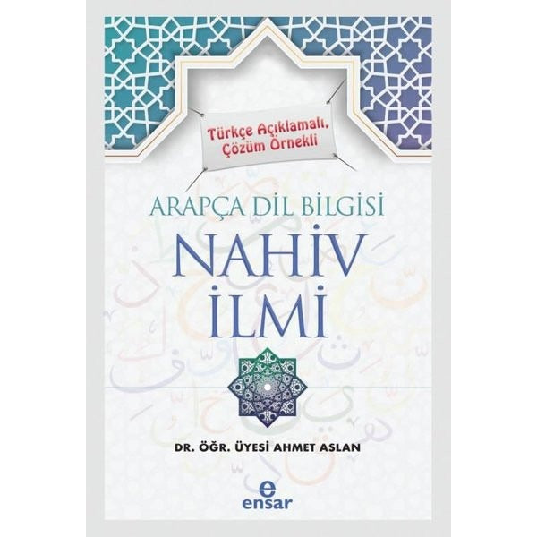 Türkçe Açıklamalı, Çözüm Örnekli Arapça Dil Bilgisi Nahiv İlmi