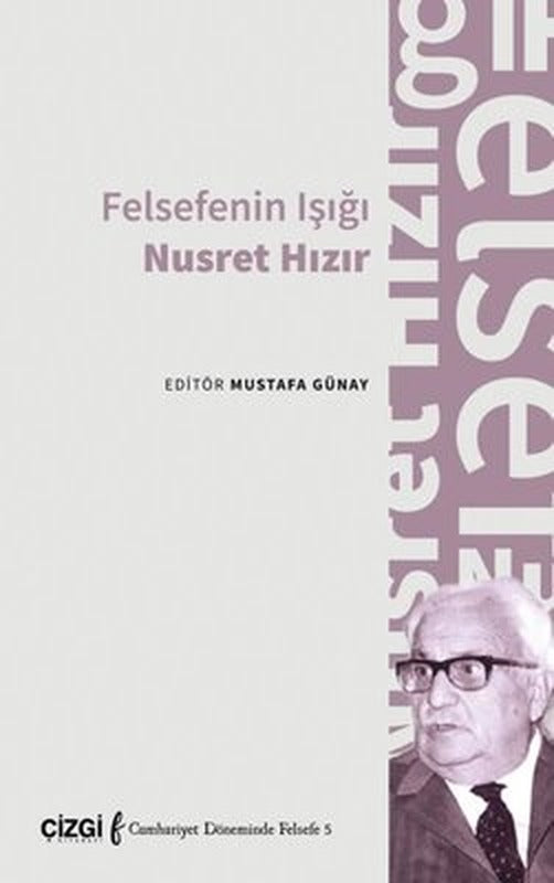 Felsefenin Işığı Nusret Hızır - Cumhuriyet Döneminde Felsefe 5 | Çizgi Kitabevi