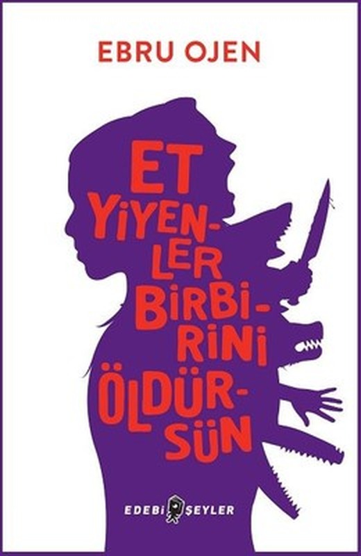 Et Yiyenler Birbirini Öldürsün | Edebi Şeyler