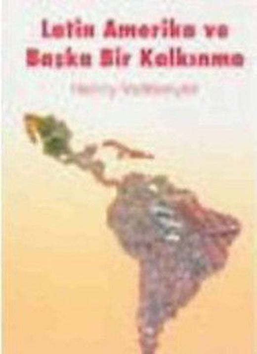 Latin Amerika ve Başka Bir Kalkınma | Kalkedon