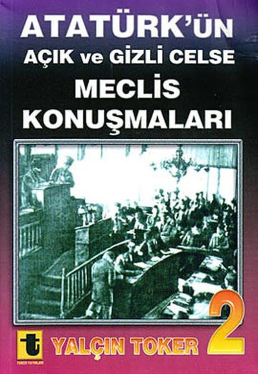 Atatürk'ün Açık ve Gizli Celse Meclis Konuşmaları 2 | Toker Yayınları (e-Kitap)