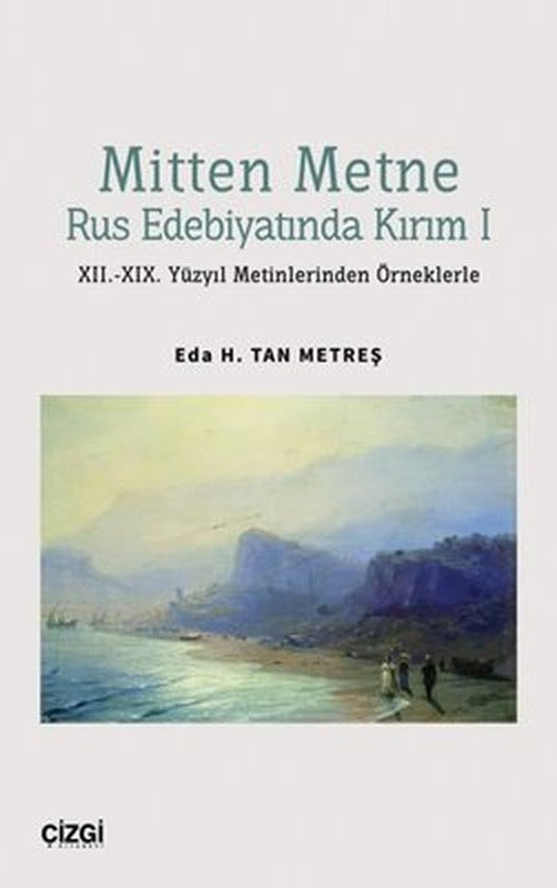 Mitten Metne Rus Edebiyatında Kırım 1 - 11.-19. Yüzyıl Metinlerinden Örneklerle | Çizgi Kitabevi