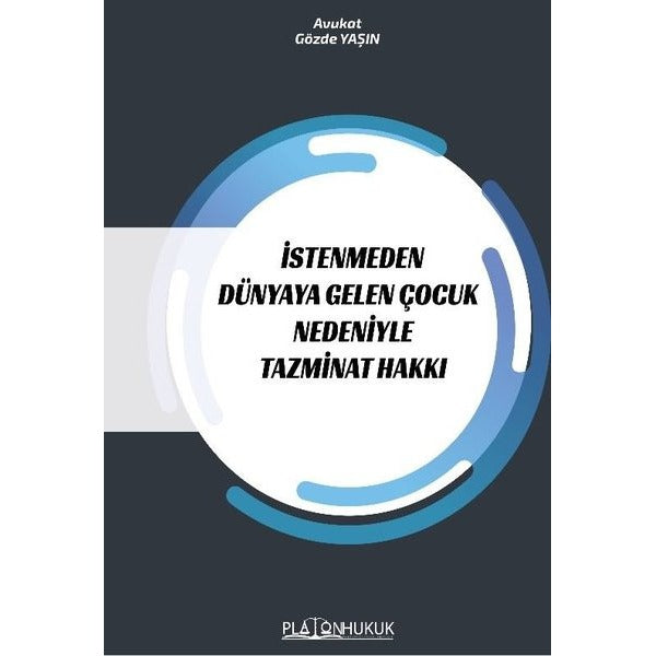 İstenmeden Dünyaya Gelen Çocuk Nedeniyle Tazminat Hakkı