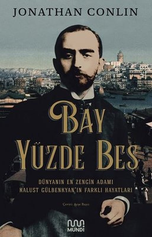 Bay Yüzde Beş - Dünyanın En Zengin Adamı Kalust Gülbenkyan'ın Farklı Hayatları | Mundi