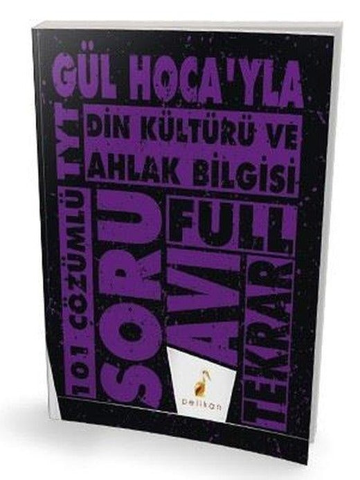 Gül Hoca'yla TYT Din Kültürü ve Ahlak Bilgisi Soru Avı 101 Çözümlü Soru | Pelikan Yayınları (İnce Kapak)
