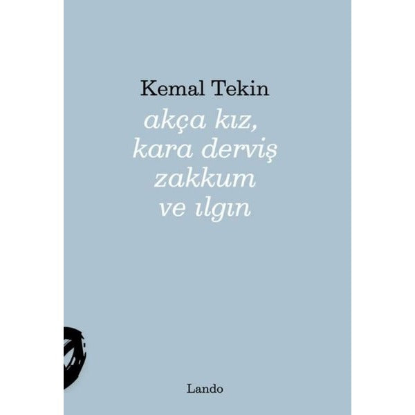 Akça Kız, Kara Derviş Zakkum ve Ilgın