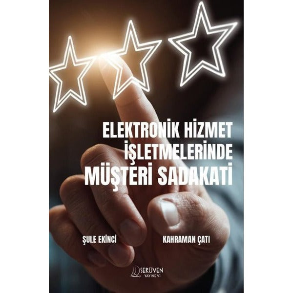 Elektronik Hizmet İşletmelerinde Müşteri Sadakati | Serüven Yayınevi (İnce Kapak)