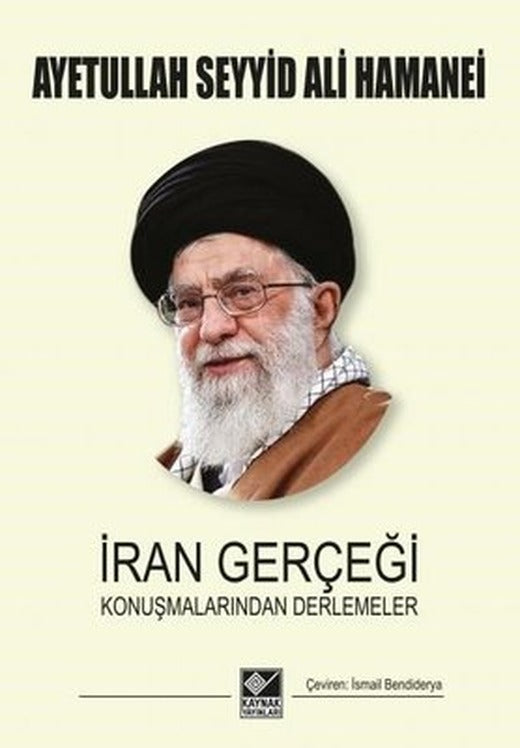 İran Gerçeği Konuşmalarından Derlemeler | Kaynak Yayınları
