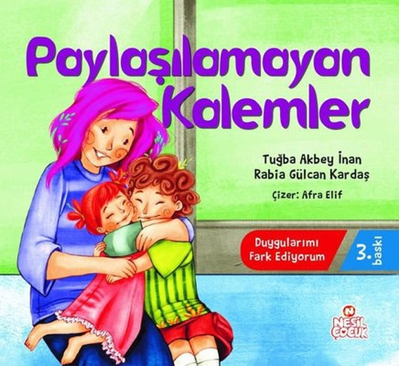 Paylaşılamayan Kalemler - Duygularımı Fark Ediyorum | Nesil Çocuk Yayınları