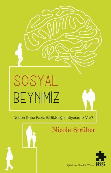 Sosyal Beynimiz - Neden Daha Fazla Birlikteliğe İhtiyacımız Var? | Eksik Parça Yayınları (İnce Kapak) - Resim 1