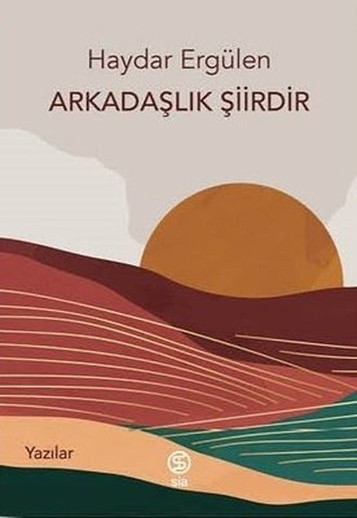 Arkadaşlık Şiirdir - Yazılar | Sia