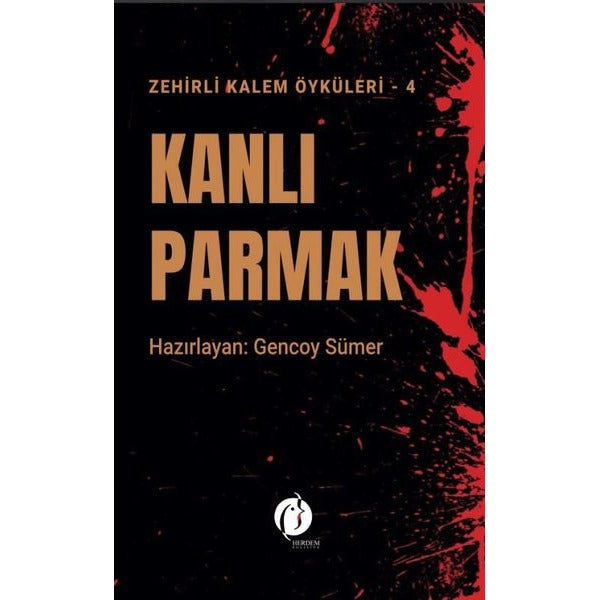 Kanlı Parmak - Zehirli Kalem Öyküleri 4 | Herdem Kitap (İnce Kapak)