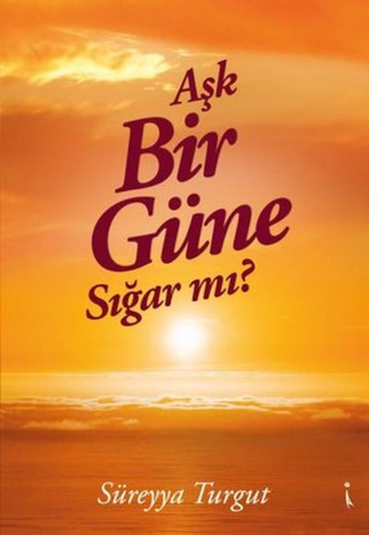 Aşk Bir Güne Sığar mı? | İkinci Adam Yayınları