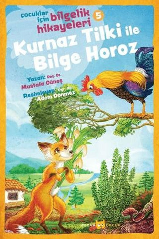 Kurnaz Tilki ile Bilge Horoz - Çocuklar İçin Bilgelik Hikayeleri 5