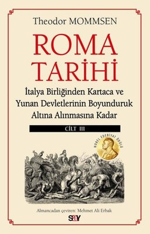 Roma Tarihi Cilt 3 - İtalya Birliğinden Kartaca ve Yunan Devletlerinin Boyunduruk Altına Alınmasına | Say Yayınları