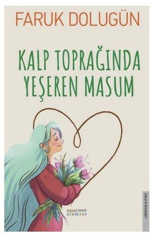 Kalp Toprağında Yeşeren Masum | Gimsetap Yayınları (İnce Kapak)