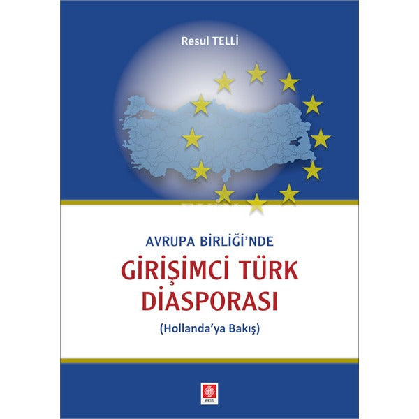 Avrupa Birliği'nde Girişimci Türk Diasporası | Ekin Basım Yayın (İnce Kapak)