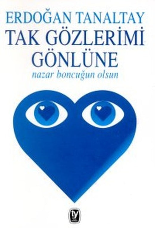 Tak Gözlerimi GönlüneNazar Boncuğun Olsun | Tekin Yayınevi