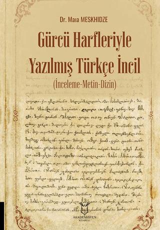Gürcü Harfleriyle Yazılmış Türkçe İncil (İnceleme-Metin-Dizin)