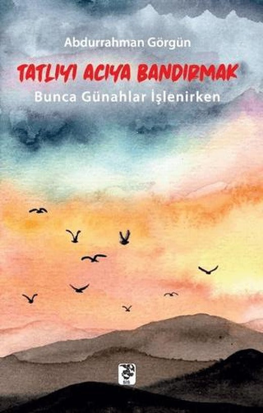 Tatlıyı Acıya Bandırmak