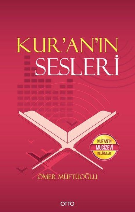 Kur'an'ın Sesleri - Kur'an'ın Mucizevi Kelimeleri | Otto (İnce Kapak)