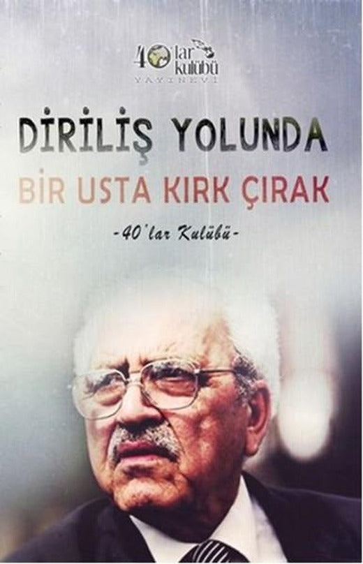 Diriliş Yolunda Kırk Çırak | 40'lar Kulübü Yayınevi - Yayınevi Genel Dizisi (İnce Kapak)