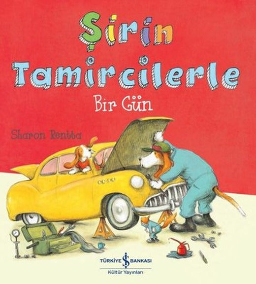 Şirin Tamircilerle Bir Gün | İş Bankası Kültür Yayınları