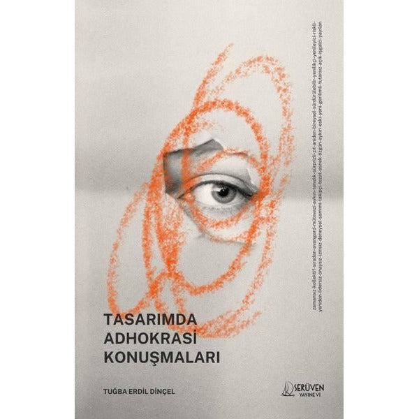 Tasarımda Adhokrasi Konuşmaları | Serüven Yayınevi (İnce Kapak)