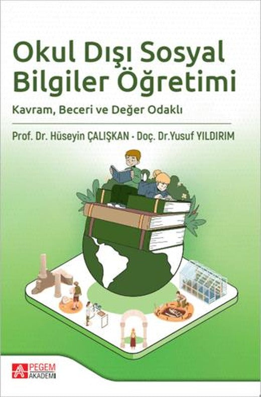 Okul Dışı Sosyal Bilgiler Öğretimi | Pegem Akademi Yayıncılık (Ciltsiz)