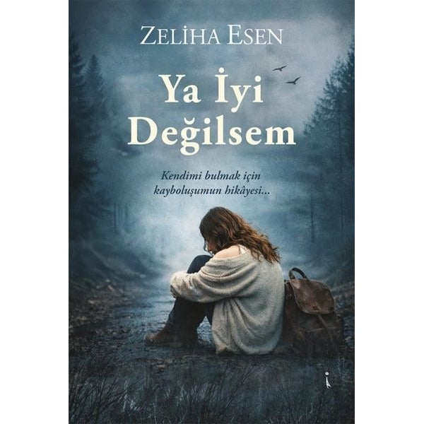 Ya İyi Değilsem | İkinci Adam Yayınları (İnce Kapak)