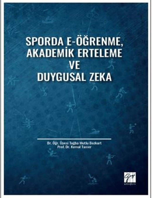 Sporda E-Öğrenme, Akademik Erteleme ve Duygusal Zeka | Gazi Kitabevi (Ciltsiz)