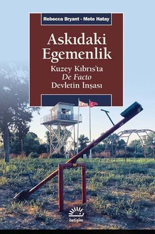 Askıdaki Egemenlik: Kuzey Kıbrısta De Facto Devletin İnşası | İletişim Yayınları