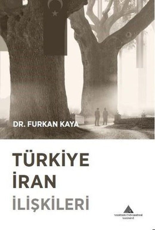 Türkiye İran İlişkileri | Yeditepe Üniversitesi Yayınevi