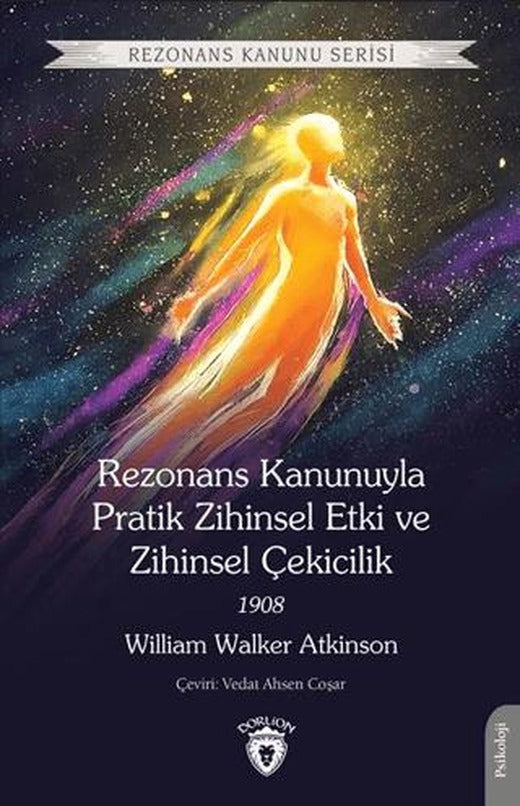 Rezonans Kanunuyla Pratik Zihinsel Etki ve Zihinsel Çekicilik 1908 | Dorlion Yayınları (Ciltsiz)