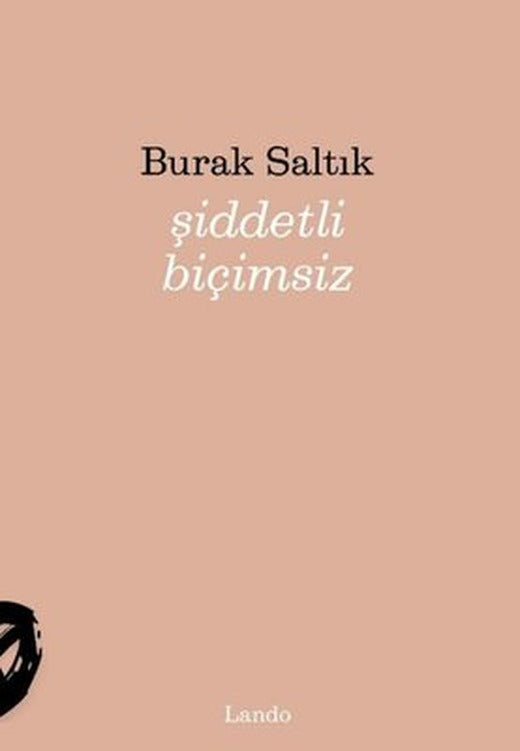 Şiddetli Biçimsiz | Lando Yayınları (İnce Kapak)