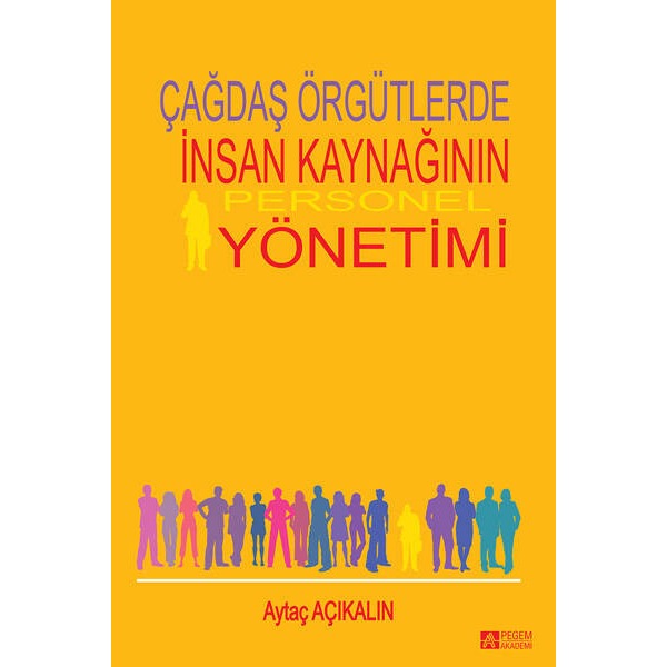Çağdaş Örgütlerde İnsan Kaynağının Personel Yönetimi | Pegem Akademi Yayıncılık (Ciltsiz)